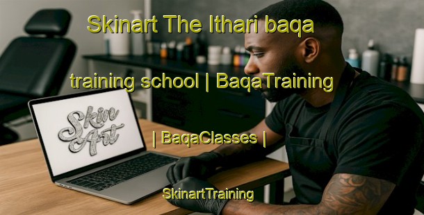 Skinart The Ithari baqa training school | BaqaTraining | BaqaClasses | SkinartTraining-India